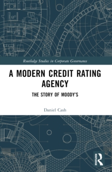 A Modern Credit Rating Agency : The Story of Moodys