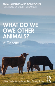 What Do We Owe Other Animals? : A Debate