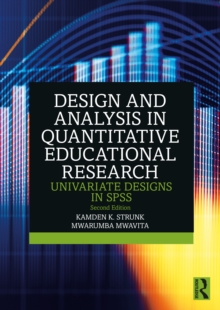 Design and Analysis in Quantitative Educational Research : Univariate Designs in SPSS