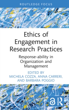 Ethics of Engagement in Research Practices : Response-ability in Organization and Management