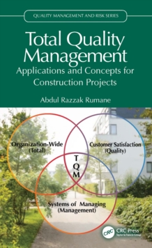Total Quality Management : Applications and Concepts for Construction Projects