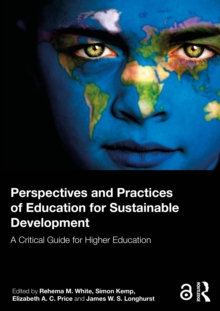 Perspectives and Practices of Education for Sustainable Development : A Critical Guide for Higher Education