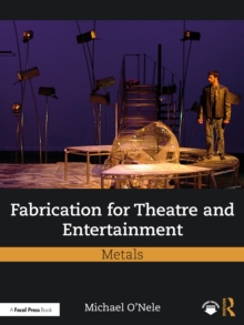 Fabrication for Theatre and Entertainment: Metals