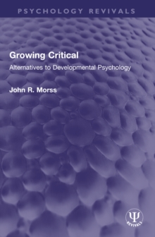 Growing Critical : Alternatives to Developmental Psychology
