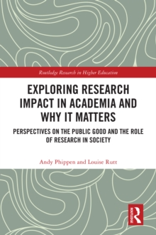 Exploring Research Impact in Academia and Why It Matters : Perspectives on the Public Good and the Role of Research in Society