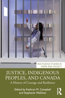 Justice, Indigenous Peoples, and Canada : A History of Courage and Resilience