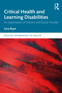 Critical Health and Learning Disabilities : An Exploration of Erasure and Social Murder