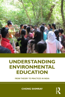 Understanding Environmental Education : From Theory to Practices in India