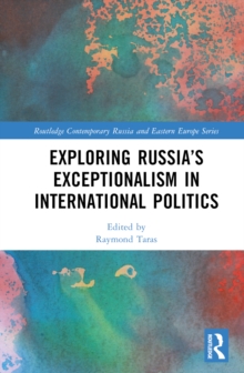 Exploring Russias Exceptionalism in International Politics