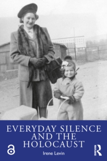 Everyday Silence and the Holocaust