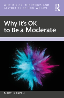 Why It's OK to Be a Moderate