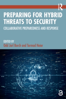 Preparing for Hybrid Threats to Security : Collaborative Preparedness and Response