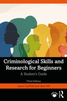 Criminological Skills and Research for Beginners : A Student's Guide