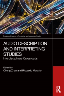 Audio Description and Interpreting Studies : Interdisciplinary Crossroads