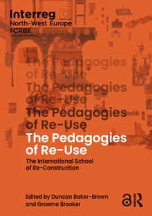 The Pedagogies of Re-Use : The International School of Re-Construction