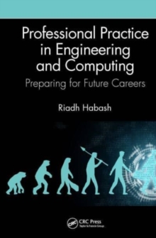 Professional Practice in Engineering and Computing : Preparing for Future Careers