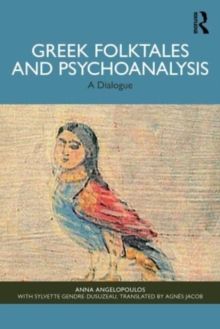 Greek Folktales and Psychoanalysis : A Dialogue