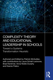 Complexity Theory and Educational Leadership in Schools : Towards a Systems Transformation Heuristic