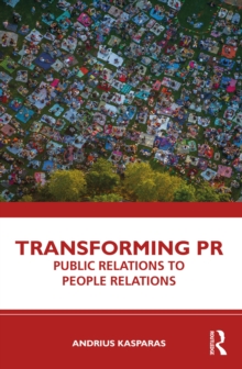 Transforming PR : Public Relations to People Relations