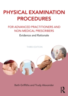 Physical Examination Procedures for Advanced Practitioners and Non-Medical Prescribers : Evidence and rationale