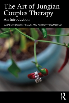 The Art of Jungian Couples Therapy : An Introduction