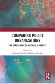 Comparing Police Organizations : The Importance of National Contexts