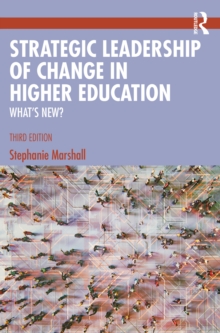 Strategic Leadership of Change in Higher Education : What's New?