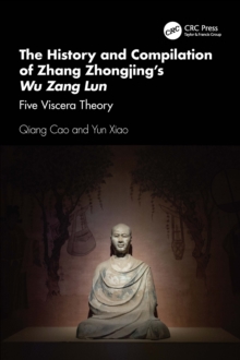 The History and Compilation of Zhang Zhongjings Wu Zang Lun : Five Viscera Theory