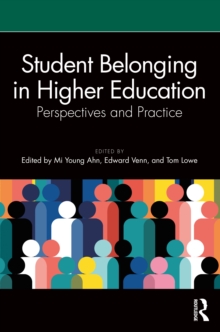 Student Belonging in Higher Education : Perspectives and Practice