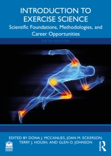 Introduction to Exercise Science : Scientific Foundations, Methodologies, and Career Opportunities