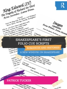 Shakespeares First Folio Cue Scripts  Romances and Histories : A New Window on Shakespeare