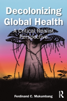 Decolonizing Global Health : A Critical Realist Perspective