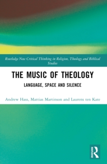 The Music of Theology : Language  Space  Silence
