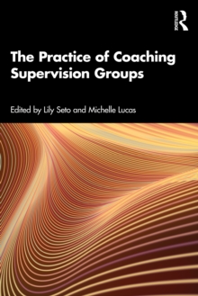 The Practice of Coaching Supervision Groups
