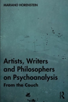 Artists, Writers and Philosophers on Psychoanalysis : From the Couch