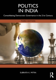 Politics in India : Consolidating Democratic Governance in the 21st Century