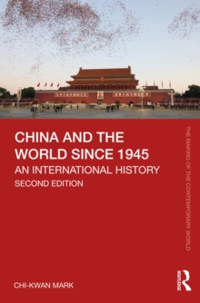 China and the World since 1945 : An International History