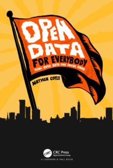 Open Data for Everybody : Using Open Data for Social Good