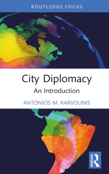 City Diplomacy : An Introduction