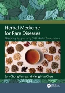 Herbal Medicine For Rare Diseases : Alleviating Symptoms By GMP Herbal Formulations