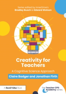 Creativity for Teachers : A Cognitive Science Approach