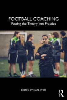 Football Coaching : Putting the Theory into Practice