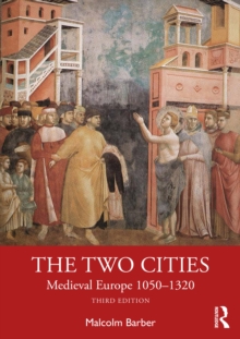 The Two Cities : Medieval Europe 10501320