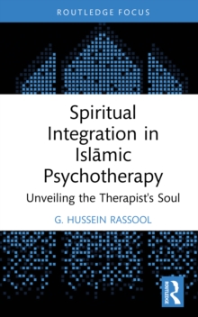 Spiritual Integration in Islamic Psychotherapy : Unveiling the Therapist's Soul