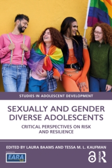 Sexually and Gender Diverse Adolescents : Critical Perspectives on Risk and Resilience