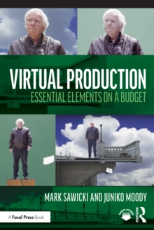 Virtual Production : Essential Elements on a Budget