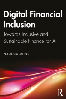 Digital Financial Inclusion : Towards Inclusive and Sustainable Finance for All