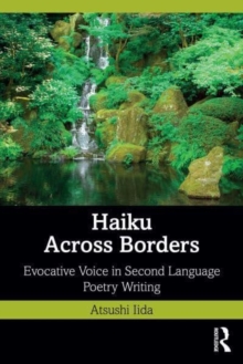 Haiku Across Borders : Evocative Voice In Second Language Poetry Writing