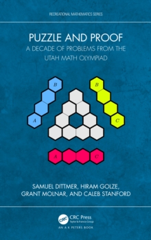 Puzzle and Proof : A Decade of Problems from the Utah Math Olympiad