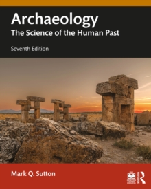 Archaeology : The Science Of The Human Past